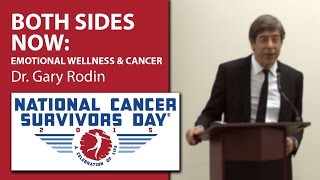 Both Sides Now: Emotional Wellness - Dr. Gary Rodin @ National Cancer Survivors Day 2015