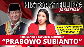 PRESIDEN PRABOWO SUBIANTO | #HistorytellingJASMERAH