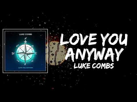 Luke Combs - Love You Anyway Lyrics