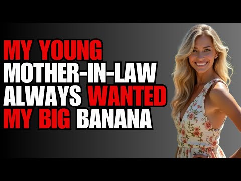 MY MOTHER IN LAW LIKED BIG BANANAS. A True Infidelity Story