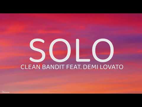 Clean Bandit - Solo (Lyrics) Ft. Demi Lovato