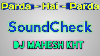 Parda - Hai - Parda - Hard -[Old SoundCheck] - Dj Mahesh KHT