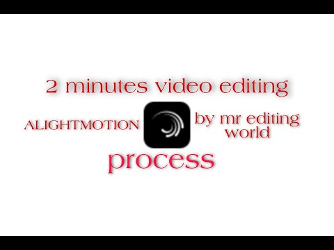 ALIGHTMOTION [ 2 Minutes video editing process]BY MR EDITING WORLD