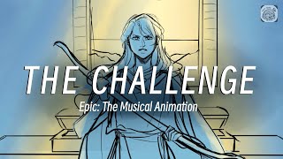 THE CHALLENGE | EPIC: THE MUSICAL (ANIMATIC) The Ithaca Saga