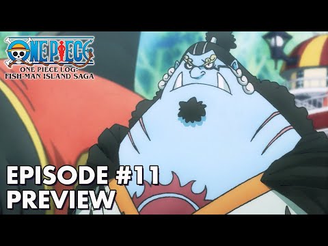 ONE PIECE LOG: FISH-MAN ISLAND SAGA | Episode 11 Preview