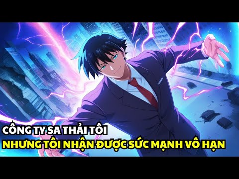 Công Ty Sa Thải Tôi, Nhưng Tôi Nhân Được Sức Mạnh Vô Hạn | Review Truyện Tranh