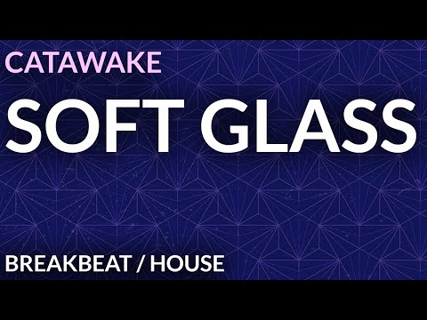 CATAWAKE - SOFT GLASS [Free Download] (Radio Edit)