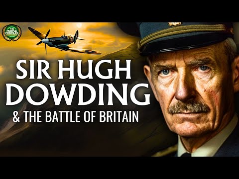 Sir Hugh Dowding - How One Man Saved Britain from Nazi Germany Documentary