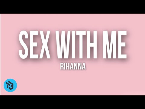 Rihanna - Sex with me(Lyrics)