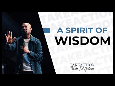 A Spirit Of Wisdom | Take Action | Keion Henderson TV