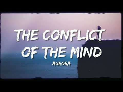 AURORA - The Conflict Of The Mind (Lyrics)