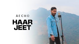 Haar Jeet | ∆ECHO | Latest Hindi Motivational Song 2022 | Official Music Video | Prod. SNJV