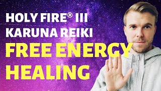 FREE ENERGY HEALING - Holy Fire® III Karuna Reiki