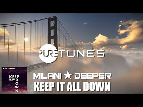 Milani Deeper - Keep It All Down