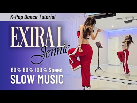 JENNIE - 'Extra L' (Slow Music Version for Dance Practice) | K-Pop Dance tutorial