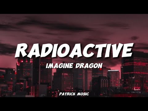 Imagine Dragon - Radioactive ( Lyrics )