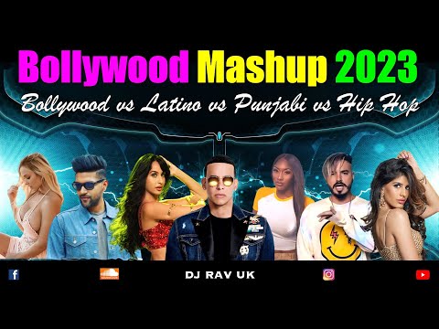 BOLLYWOOD MASHUP 2023 /BOLLYWOOD LATINO PUNJABI HIPHOP MIX 2023 / BOLLYWOOD HOLLYWOOD MIX 2023