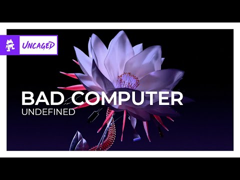 Bad Computer - Undefined [Monstercat Release]