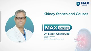 Kidney Stones and Causes │ Dr. Samit Chaturvedi │Max Hospital, Saket