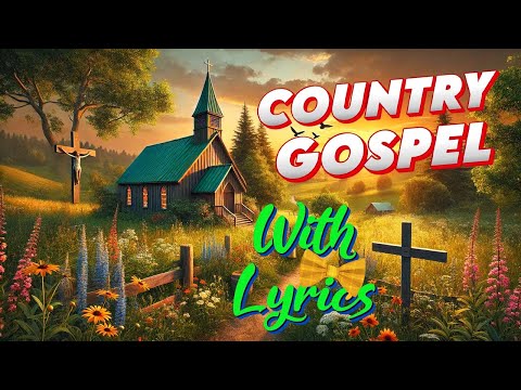 Country Gospel Songs That Fill Your Heart With Gratitude 🙏Thanks and Blessings