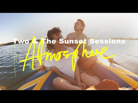 Two & The Sunset Sessions - Atmosphere