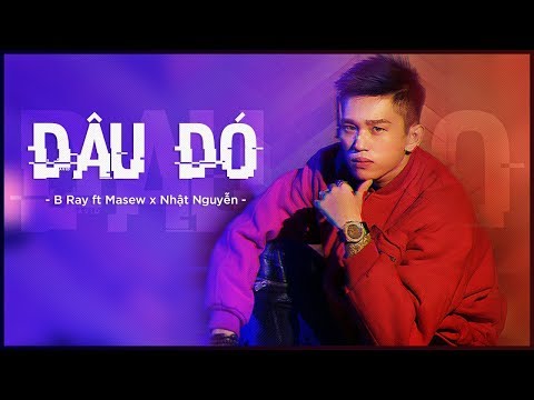 Đâu Đó - B Ray ft Masew x Nhật Nguyễn I BTS Official