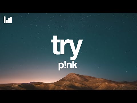 P!nk - Try (Lyrics)