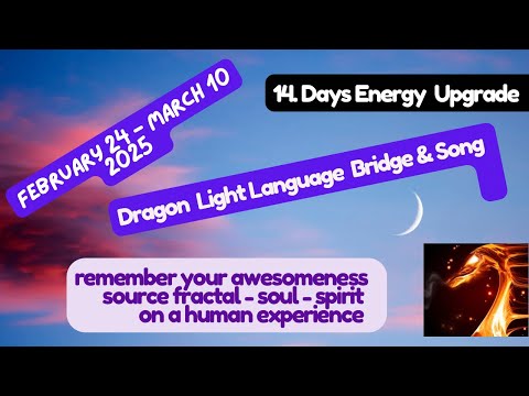 Energy Upgrade to your awesomeness. Dragon Song & Light Language