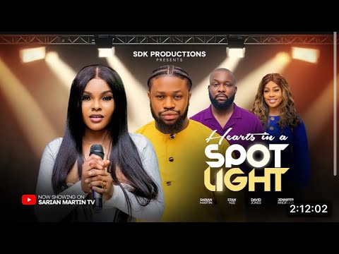 HEARTS IN A SPOTLIGHT - SARIAN MARTIN, STAN NZE, DAVID JONES NEW 2025 Nigerian Movie