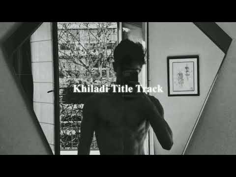 khiladi title track (slowed + reverb) | khiladi 786