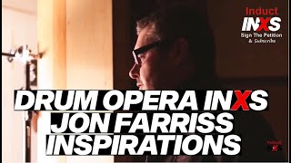 Jon Farriss Drum Opera Inspirations | Induct INXS