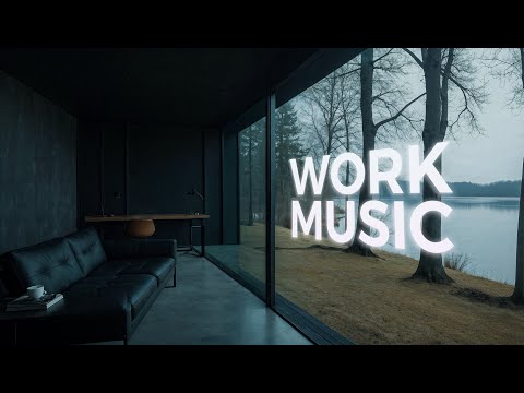 WORK MUSIC - Relaxing and Productive Tunes for Deep Focus and Concentration