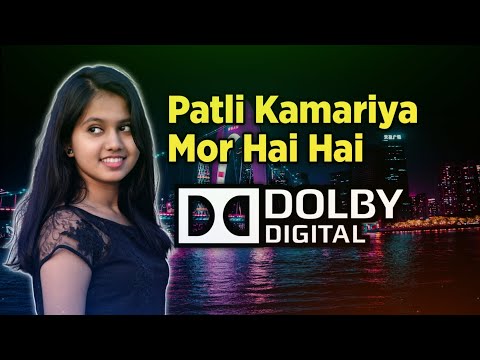 Patli Kamariya Mor Hai Hai | Dolby Atmos | Bollywood Dolby Atmos Songs | I am Abin