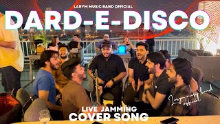 Dard-E-Disco | Cover Song | Larym Music Band Officially 🔥❤️