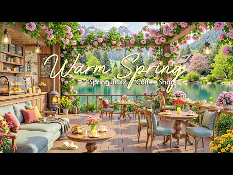 Warm Spring Morning with Soft Jazz & Coffee ☕ Relaxing Jazz Cafe Ambience for a Peaceful Start