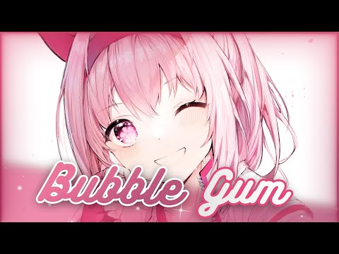 Nightcore ~ Bubble Gum | Lyrics