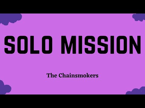 The Chainsmokers - Solo Mission (Lyric Video)