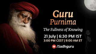 Guru Purnima – The Fullness of Knowing – 21 July | 6:30 PM IST | 3:00 PM CEST | 9:00 AM ET