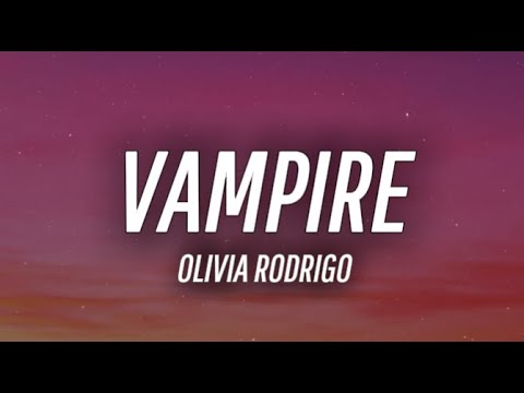 Olivia Rodrigo - Vampire (Lyrics)