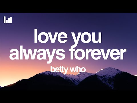 Betty Who - I Love You Always Forever (Lyrics)