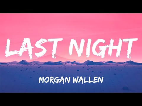 Mogan Wallen - Last Night (Lyrics)