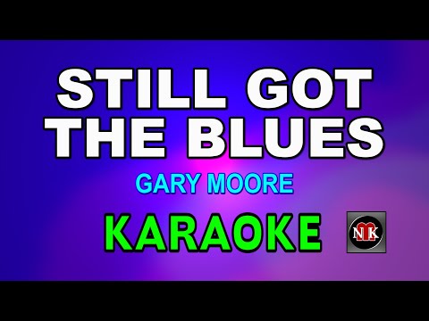 STILL GOT THE BLUES [ KARAOKE ] - GARY MOORE@nuansamusikkaraoke