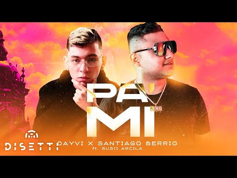 Pa’ Mi - Dayvi ✘ Santiago Berrio Ft. Susii Arcila 💥 🔥 (Original Mix)