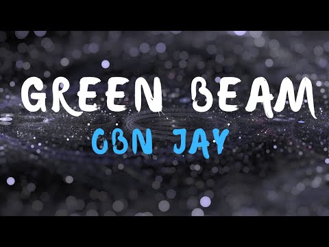 OBN Jay ‐ Green Beam (Lyrics)