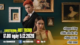 HOT TREND | B RAY NÓI GÌ KHI RAP DISS NGƯỜI YÊU CŨ TRONG 'ĐỪNG TIN HER'?