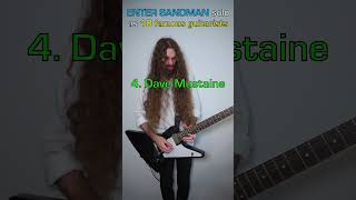 ENTER SANDMAN solo as 10 famous guitarists #metallica