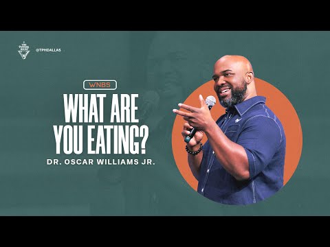 What Are You Eating - Dr. Oscar Williams