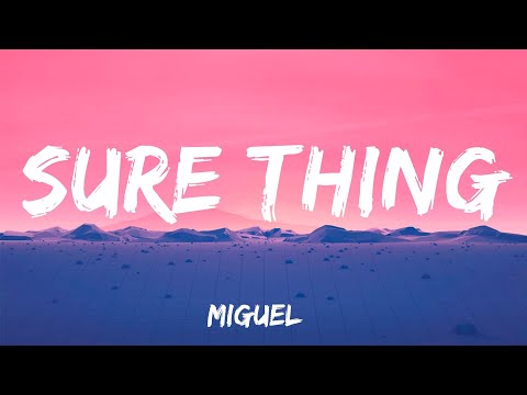 Sure Thing - Miguel (Lyrics)