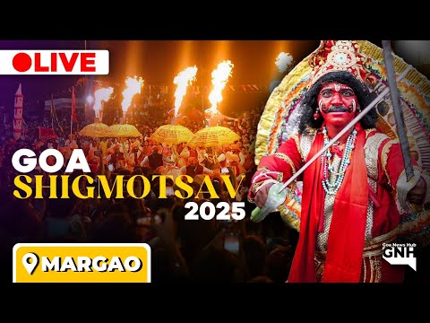 GOA SHIGMOTSAV 2025 | MARGAO | 16/03/2025 |🔴GNH_ LIVE