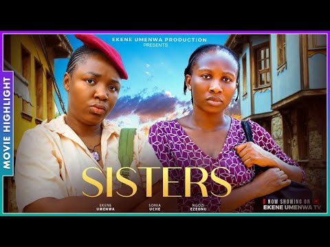 SISTERS (A MUST-HAVE TRENDING NIGERIAN NOLLYWOOD MOVIE BREAKDOWN 2025)